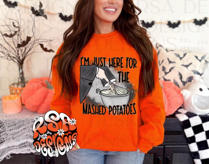 Here for the Mashed Potatoes